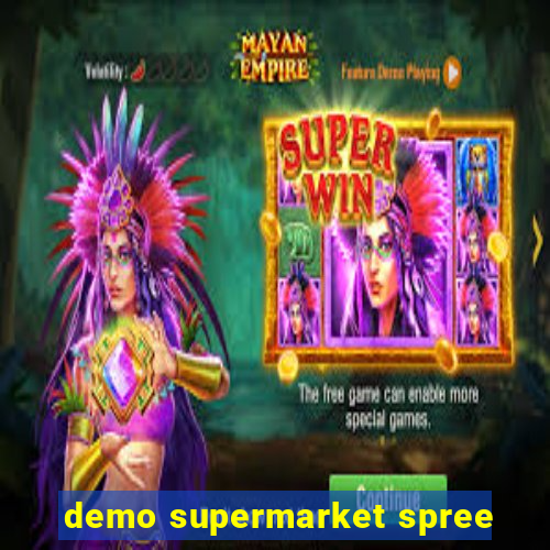 demo supermarket spree